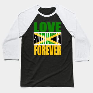 Love Sweet Jamaica Forever Baseball T-Shirt